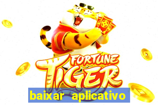 baixar aplicativo de jogos para ganhar dinheiro